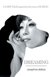 Cover image for Dreaming: A Fairy Tale Inspired by the Story of Sumi Jo