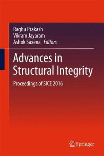 Cover image for Advances in Structural Integrity: Proceedings of SICE 2016