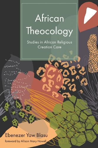 Cover image for African Theocology: Studies in African Religious Creation Care