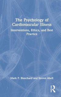 Cover image for The Psychology of Cardiovascular Illness: Interventions, Ethics, and Best Practice