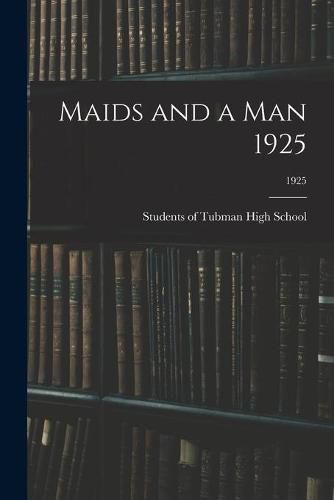 Cover image for Maids and a Man 1925; 1925