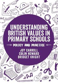 Cover image for Understanding British Values in Primary Schools: Policy and practice