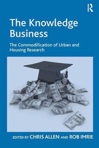 Cover image for The Knowledge Business: The Commodification of Urban and Housing Research