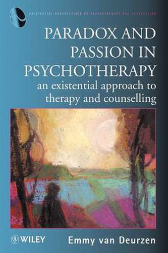 Cover image for Paradox and Passion in Psychotherapy: An Existential Approach to Therapy and Counselling