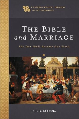 Cover image for The Bible and Marriage: The Two Shall Become One Flesh