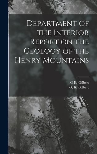 Cover image for Department of the Interior Report on the Geology of the Henry Mountains