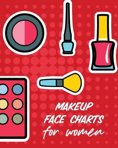 Cover image for Makeup Face Charts For Women: Practice Shape Designs Beauty Grooming Style For Women