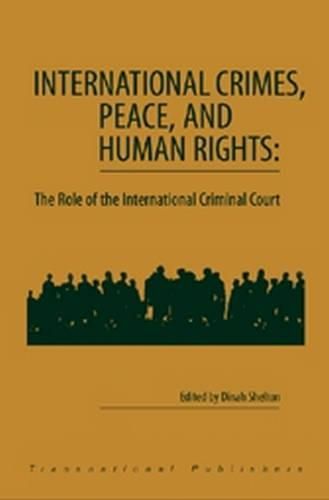 Cover image for International Crimes, Peace, and Human Rights: The Role of the International Criminal Court