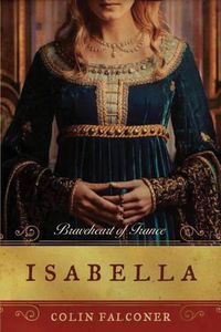Cover image for Isabella: Braveheart of France