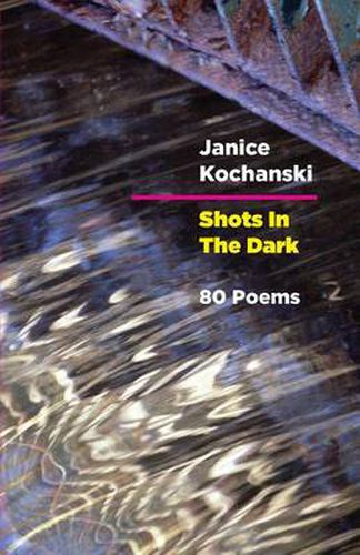 Cover image for Shots in the Dark: Eighty Poems