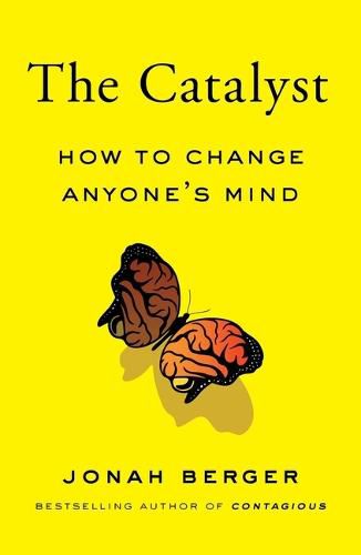 Cover image for The Catalyst: How to Change Anyone's Mind