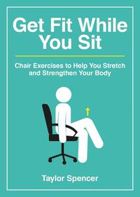 Cover image for Get Fit While You Sit