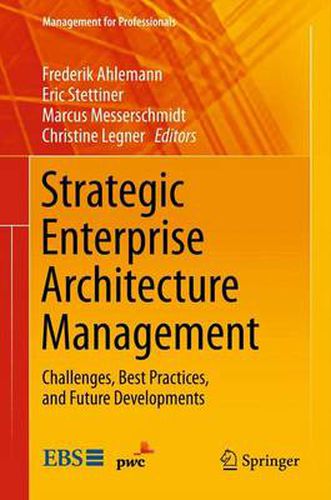 Cover image for Strategic Enterprise Architecture Management: Challenges, Best Practices, and Future Developments