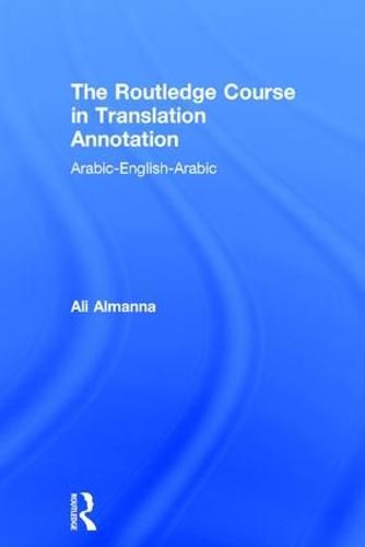 Cover image for The Routledge Course in Translation Annotation: Arabic-English-Arabic