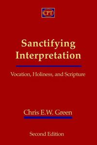 Cover image for Sanctifying Interpretation: Vocation, Holiness, and Scripture