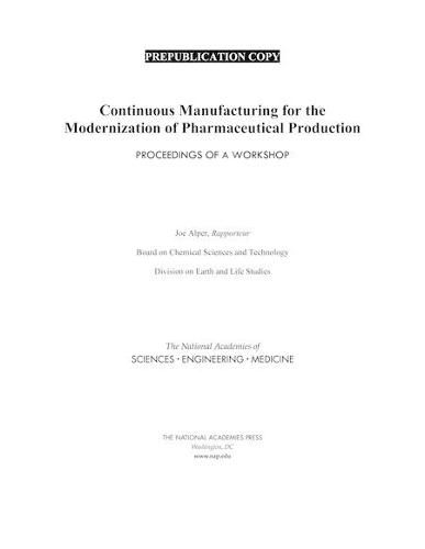 Continuous Manufacturing for the Modernization of Pharmaceutical Production: Proceedings of a Workshop