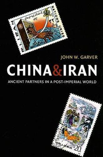 Cover image for China and Iran: Ancient Partners in a Post-Imperial World