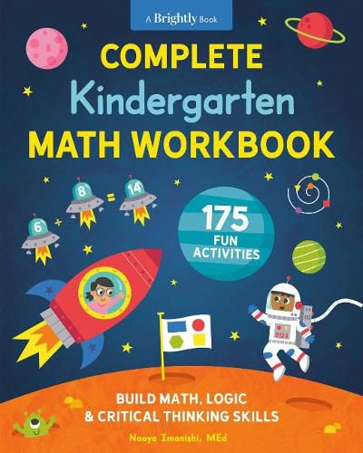 Cover image for Complete Kindergarten Math Workbook: 175 Fun Activities to Buld Math, Logic, and Critical Thinking Skills
