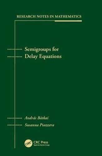 Cover image for Semigroups for Delay Equations