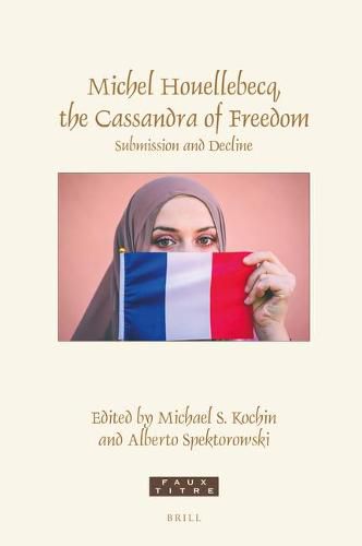 Cover image for Michel Houellebecq, the Cassandra of Freedom: Submission and Decline