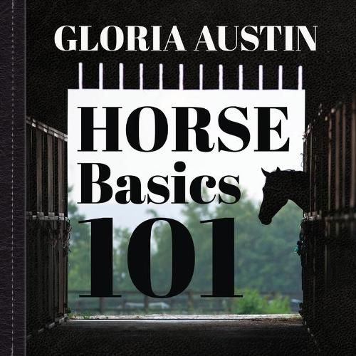 Cover image for Horse Basics 101: A look at more than 101 horse facts