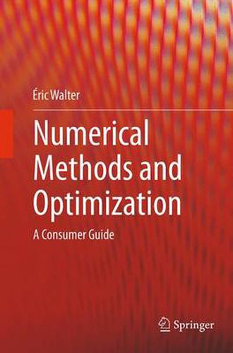 Cover image for Numerical Methods and Optimization: A Consumer Guide