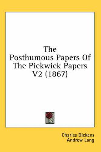 Cover image for The Posthumous Papers of the Pickwick Papers V2 (1867)