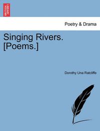 Cover image for Singing Rivers. [Poems.]