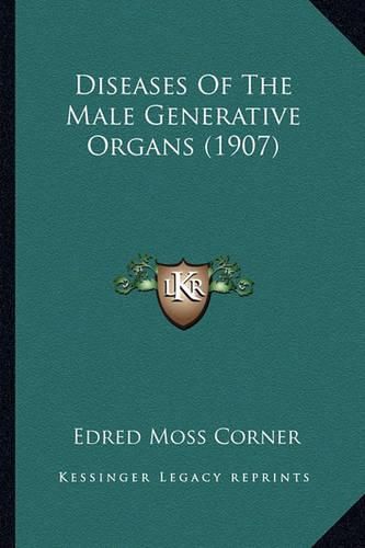 Cover image for Diseases of the Male Generative Organs (1907)