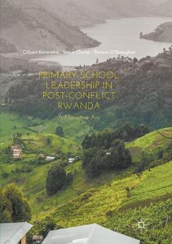 Primary School Leadership in Post-Conflict Rwanda: A Narrative Arc