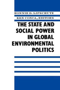 Cover image for The State and Social Power in Global Environmental Politics