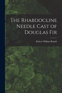 Cover image for The Rhabdocline Needle Cast of Douglas Fir