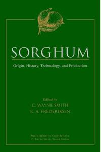 Cover image for Sorghum: Origin, History, Technology and Production