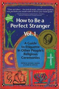 Cover image for How to be a Perfect Stranger Volume 1: A Guide to Etiquette in Other People's Religious Ceremonies