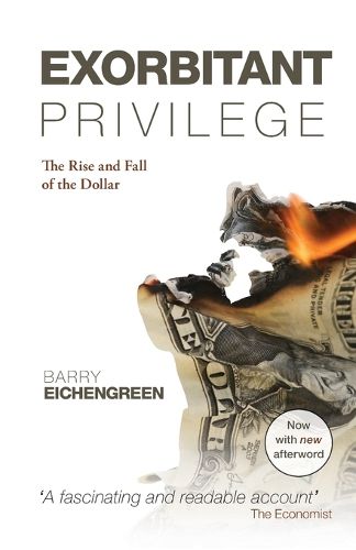 Cover image for Exorbitant Privilege: The Rise and Fall of the Dollar