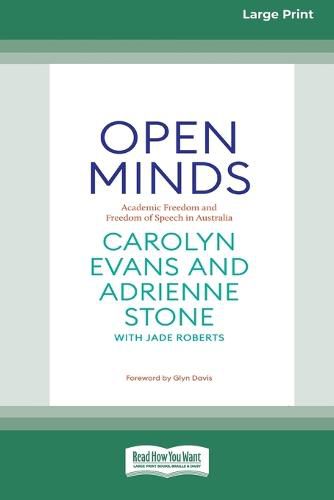 Cover image for Open Minds: Academic freedom and freedom of speech in Australia [16pt Large Print Edition]