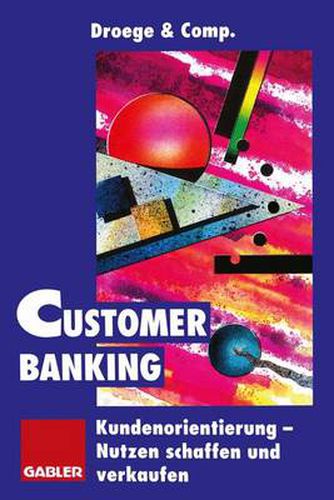 Cover image for Customer Banking: Kundenorientierung als Unternehmensaufgabe