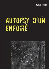 Cover image for Autopsy d'un Enfoire