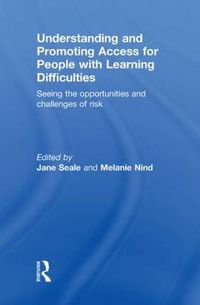 Cover image for Understanding and Promoting Access for People with Learning Difficulties: Seeing the Opportunities and Challenges of Risk