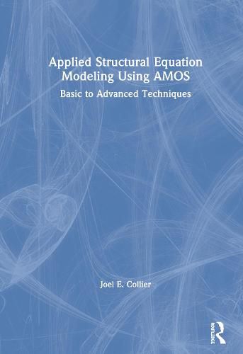 Applied Structural Equation Modeling Using AMOS: Basic To Advanced ...