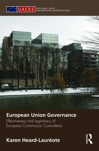 Cover image for European Union Governance: Effectiveness and Legitimacy in European Commission Committees