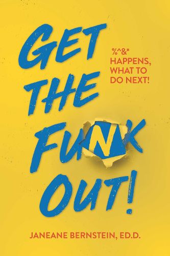 Cover image for Get the Funk Out!: %^&* Happens, What to Do Next!