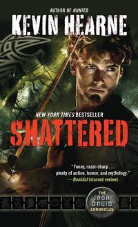 Cover image for Shattered: The Iron Druid Chronicles, Book Seven