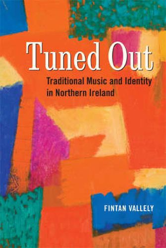 Cover image for Tuned Out: Traditional Music and Identity in Northern Ireland