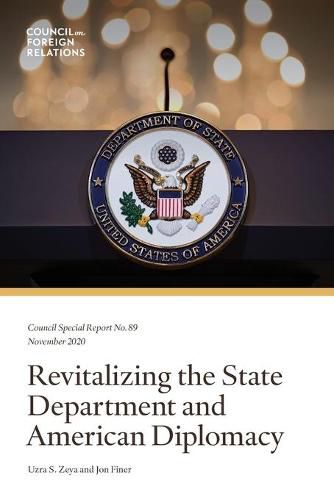 Cover image for Revitalizing the State Department and American Diplomacy