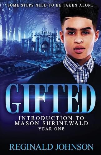 Gifted: Introduction of Mason Shrinewald: Year One