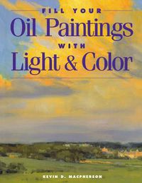Cover image for FILL YOUR OIL PAINTINGS WITH LIGH