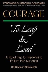 Cover image for Courage to Leap & Lead