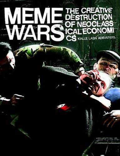 Cover image for Meme Wars: The Creative Destruction of Neoclassical Economics