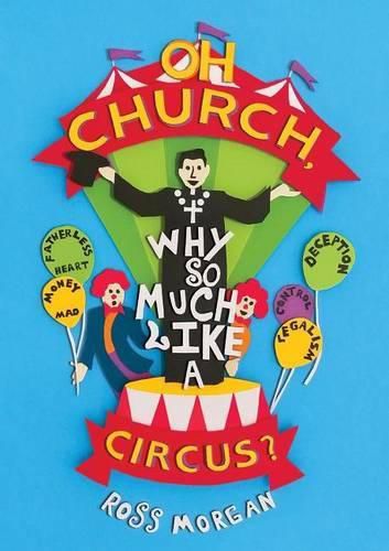 Cover image for Oh Church Why So Much Like a Circus?